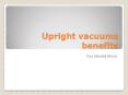 Upright Vacuums Benefits PowerPoint PPT Presentation