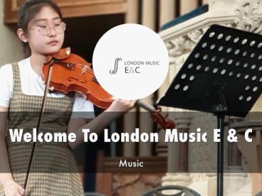 London Music E&C Presentation