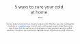 5 ways to cure your cold at home PowerPoint PPT Presentation