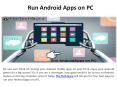 Run PC Android Apps PowerPoint PPT Presentation