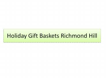 Holiday gift baskets richmond hill
