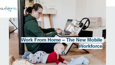 Work From Home – The New Mobile Workforce