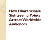 How Dharamshala Sightseeing Points Attract Worldwide Audiences