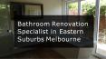 Bathroom Renovation Specialist in Eastern Suburbs Melbourne PowerPoint PPT Presentation