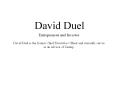 David Duel: Renowned Serial Entrepreneur PowerPoint PPT Presentation