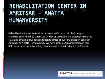 Drug Rehabilitation Centre In Amritsar - Anatta Humanversity