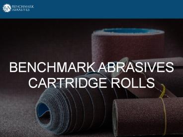 Benchmark Abrasives Coated Abrasives Cartridge Rolls
