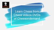 Learn Chess from Chess videos DVDs of Chessondemand