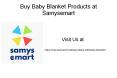 Buy Baby Blanket Products at Samysemart