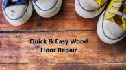 Quick & Easy Wood Floor Repair