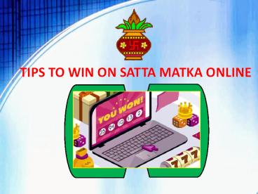Tips to Win on Satta Matka Online