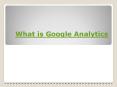 what is google analytics PowerPoint PPT Presentation