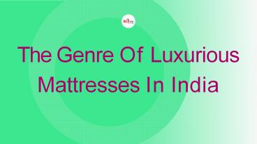 The Genre Of Luxurious Mattresses In India