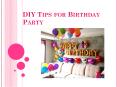 DIY Tips for Birthday Party PowerPoint PPT Presentation