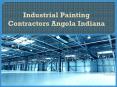 Industrial Painting Contractors Angola Indiana PowerPoint PPT Presentation