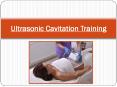 Learn How To Remove Unwanted Fat Cells Through Ultrasonic Cavitation Training PowerPoint PPT Presentation