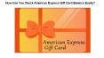 How Can You Check American Express Gift Card Balance Easily? PowerPoint PPT Presentation