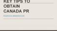 The Key Tips to Obtain Canada PR PowerPoint PPT Presentation