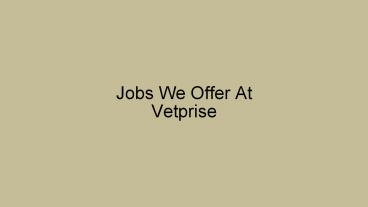 Jobs We Offer At Vetprise (1)