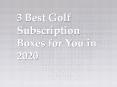 3 Best Golf Subscription Boxes for You in 2020 PowerPoint PPT Presentation