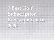 3 Best Golf Subscription Boxes for You in 2020