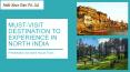 Must-Visit Destination To Experience In North India PowerPoint PPT Presentation