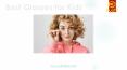Best Glasses for Kids PowerPoint PPT Presentation