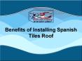 Benefits of Installing Spanish Tiles Roof PowerPoint PPT Presentation