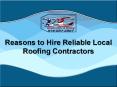 Reasons to Hire Reliable Local Roofing Contractors (1) PowerPoint PPT Presentation
