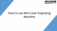 How to use mini laser engraving machine PowerPoint PPT Presentation