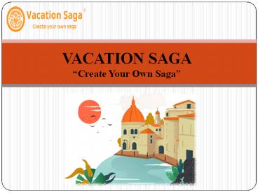 Vacation Saga- Some Interesting Facts about us