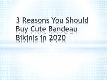 3 Reasons You Should Buy Cute Bandeau Bikinis