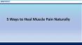 5 ways to heal muscle pain naturally PowerPoint PPT Presentation