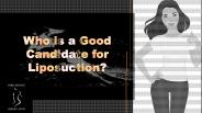 Who is a Good Candidate for Liposuction?