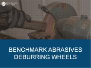 Benchmark Abrasives Deburring Wheels
