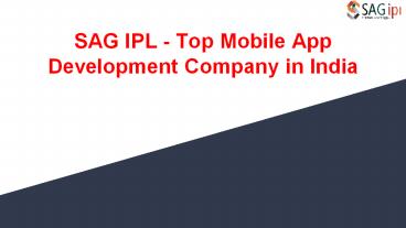SAGIPL- Top Mobile App Development Company in India (1)