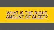 What is the right amount of sleep?