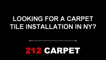 Looking for a carpet tile installation in NY?