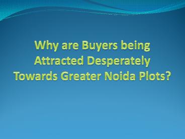 Why are Buyers being Attracted Desperately Towards Greater Noida Plots?