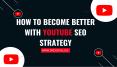How to Become Better With Youtube SEO Strategy PowerPoint PPT Presentation