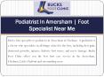 Podiatrist In Amersham | Foot Specialist Near Me | Bucks Foot Clinic PowerPoint PPT Presentation