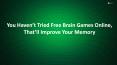 You Haven’t Tried Free Brain Games Online, That’ll Improve Your Memory PowerPoint PPT Presentation