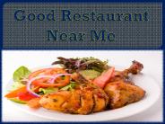 Good Restaurant Near Me