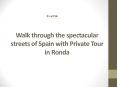 Private Tour in Ronda PowerPoint PPT Presentation