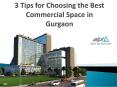 3 Tips for Choosing the Best Commercial Space in Gurgaon PowerPoint PPT Presentation