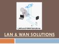 LAN & WAN Solutions – Futureproof Your Enterprise Networks PowerPoint PPT Presentation