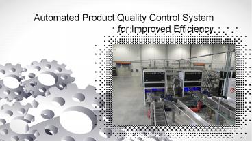 Automated Product Quality Control System for Improved Efficiency