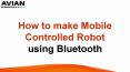 How to make Mobile Controlled Robot using Bluetooth PowerPoint PPT Presentation