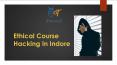 ethical hacking course in indore (1) PowerPoint PPT Presentation