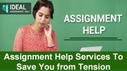 Assignment help services to save you from tension